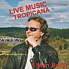 Live Music Tropicana