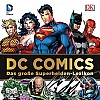 DC Comics Das große Superhelden-Lexikon: Über 200 Helden und Schurken